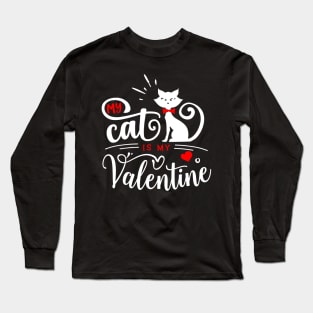 My Cat is My Valentine Long Sleeve T-Shirt